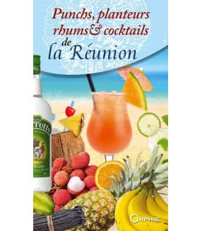 Punchs, planteurs, rhums et cocktails de La Réunion